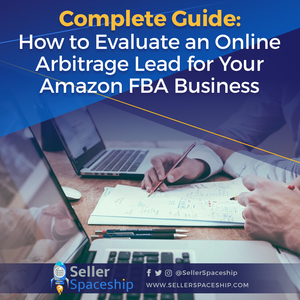 Complete Guide: How to Evaluate an Online Arbitrage Product to Sell on Amazon in 2023