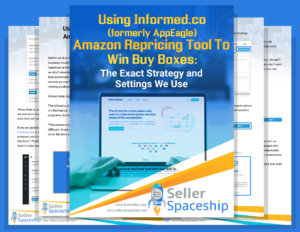 Using Informed.co (formerly AppEagle) Amazon Repricing Tool Win Buy Boxes: The Exact Strategy and Settings We Use - Online Arbitrage - Sellerspaceship.com