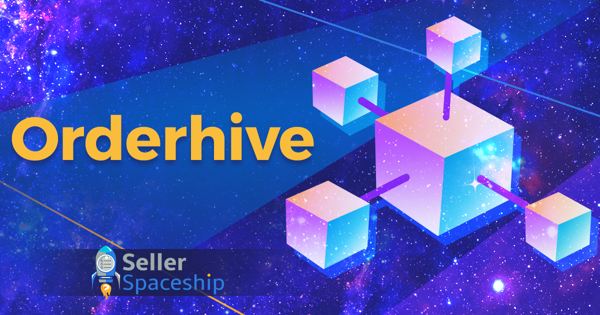 Orderhive Review - Sellerspaceship Orderhive Review