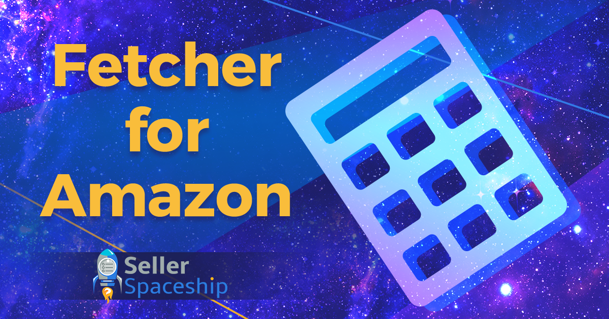 Fetcher By Amazon - Best Accounting Software - Seller Spaceship Fetcher By Amazon: Best Accounting Software - Seller Spaceship