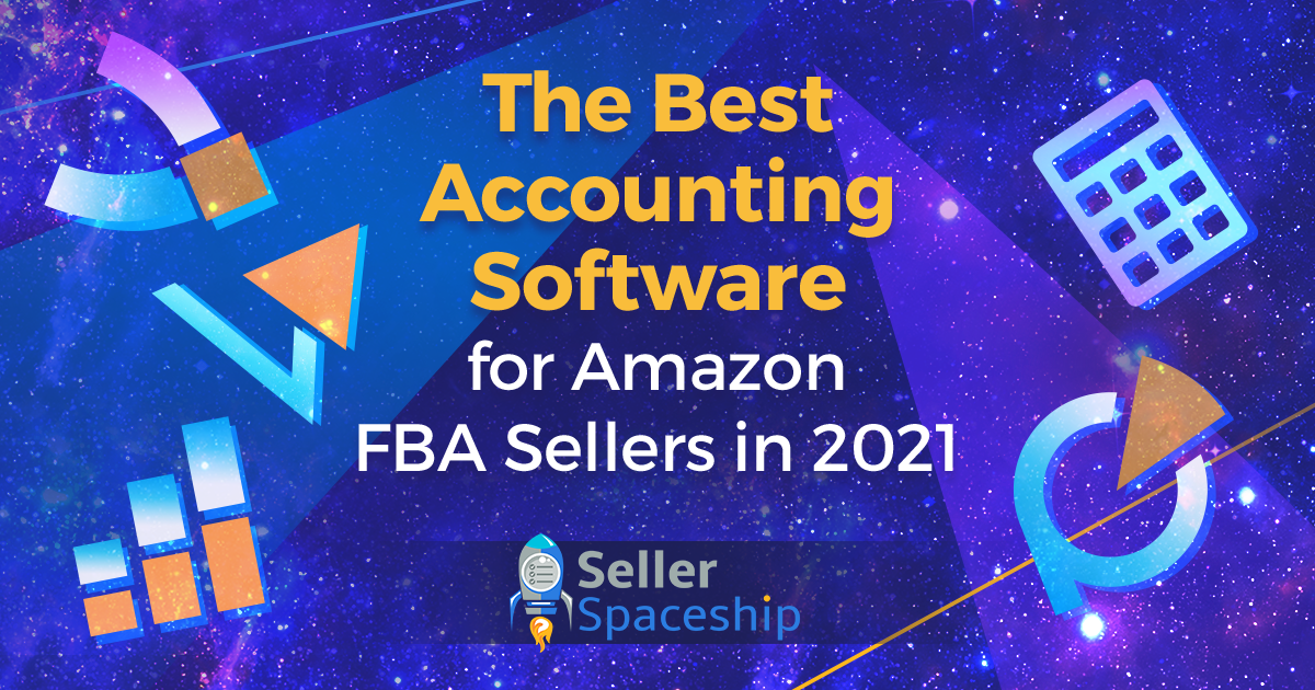 Best Accounting Software fo Amazon Sellers - Seller Spaceship Best Accounting Software - Seller Spaceship
