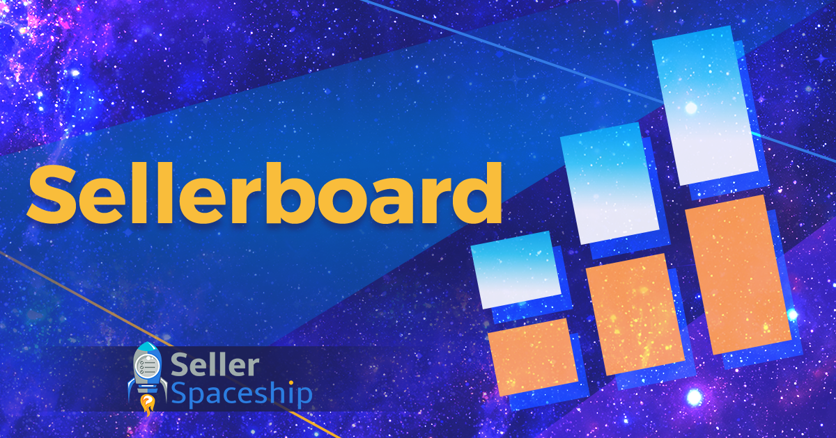 Sellerboard - Best Accounting Software for Amazon Sellers - Seller Spaceship Sellerboard - Seller Spaceship