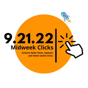 9.21.22 Midweek Clicks: Seller Account Assurance, Alexa and Brands, Amazon-approved Apps, New Amazon Seller Tools, and More!