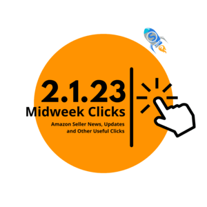 2.1.23 Midweek Clicks: Online Returns Drop, Amazon is 2023 World’s Most Valuable Brand, Automate Pricing Updates, Inventory Ledger Report, Learning Opportunities and more…