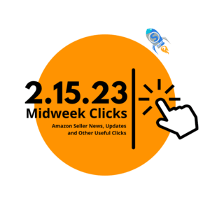 2.15.23 Midweek Clicks: State of the Amazon Seller, Amazon’s Slice of the Seller’s Revenue Pie, Small Business Transformation, Awesome Products, and more…