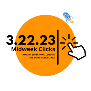 3.22.23 Midweek Clicks: SVB Collapse, Amazon Silk 2.0, New Amazon Listing Feature, April Sales Tax Due Dates and more…